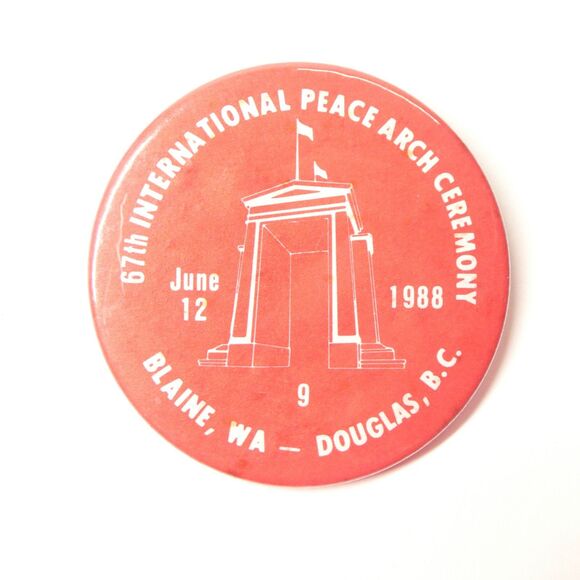 67th International Peace Arch Ceremony 1988 Pin Button Blaine WA Douglas BC Vtg - Picture 1 of 4